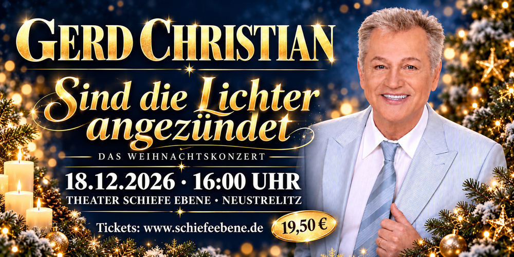 Tickets sind die Lichter angezündet, Gerd Christian "sind die Lichter angezündet" in Neustrelitz