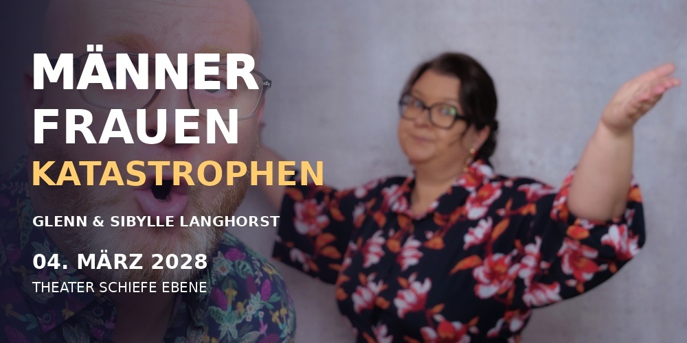 Tickets Männer Frauen Katastrophen, Das Beziehungskabarett über Männer, Frauen und ihre kleinen Katastrophen in Neustrelitz