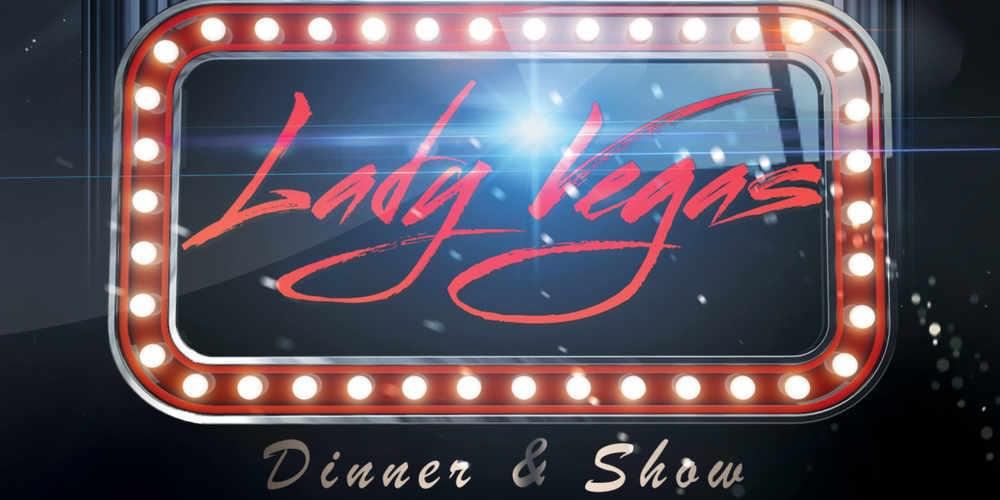 Tickets Lady Vegas, Dinner und Show in Neustrelitz