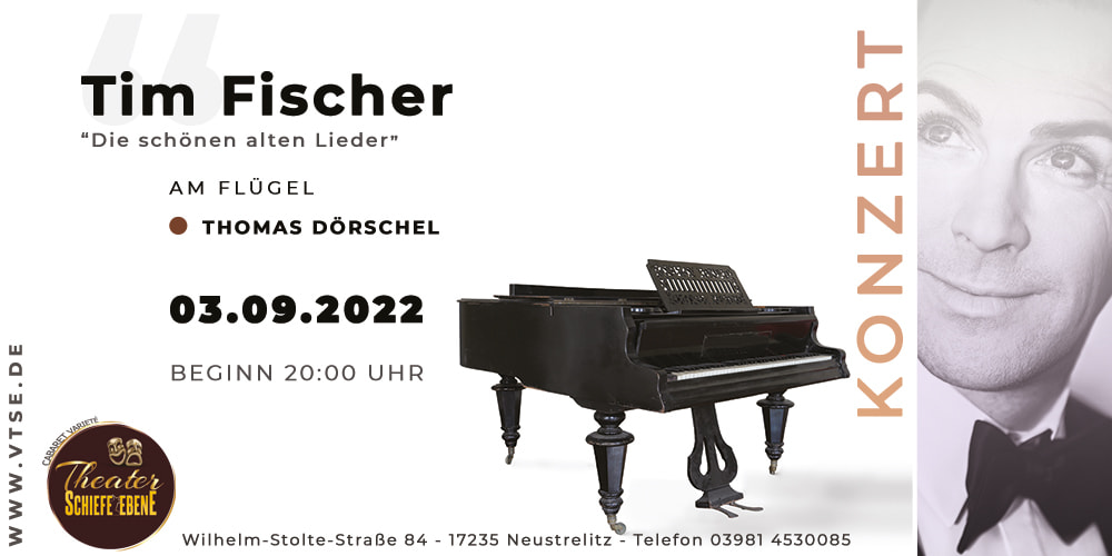 Tickets TIM FISCHER DIE SCHÖNEN ALTEN LIEDER , Die schönen alten Lieder in Neustrelitz
