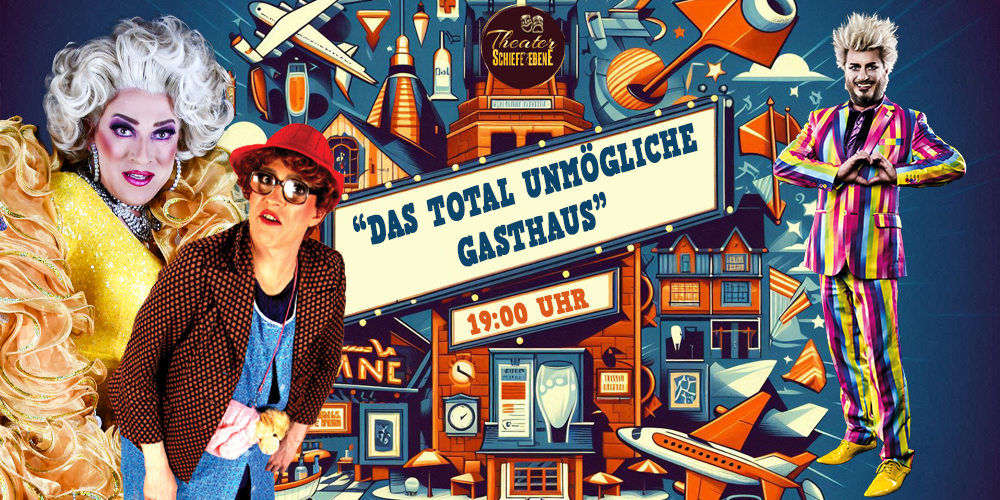 Tickets DAS TOTAL UNMÖGLICHE GASTHAUS , Comedy Sinner & Show in Neustrelitz