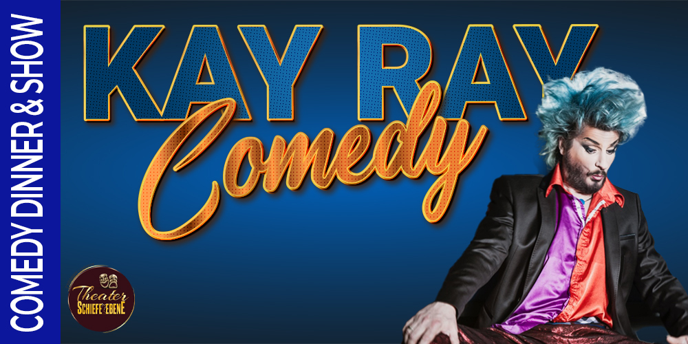 Tickets KAY RAY , Comedy Dinner & Show in Neustrelitz