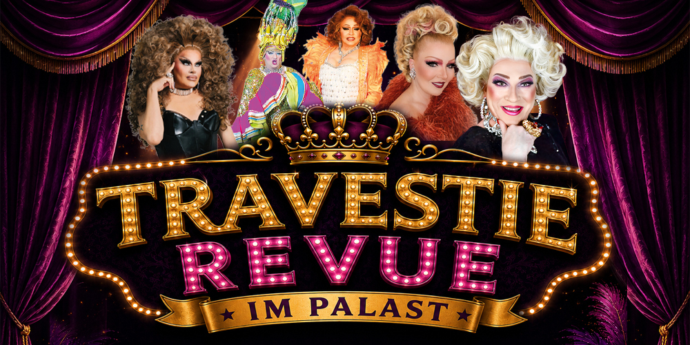 Tickets TRAVESTIE REVUE IM PALAST, Die exklusivste Show des Jahres  in Neustrelitz