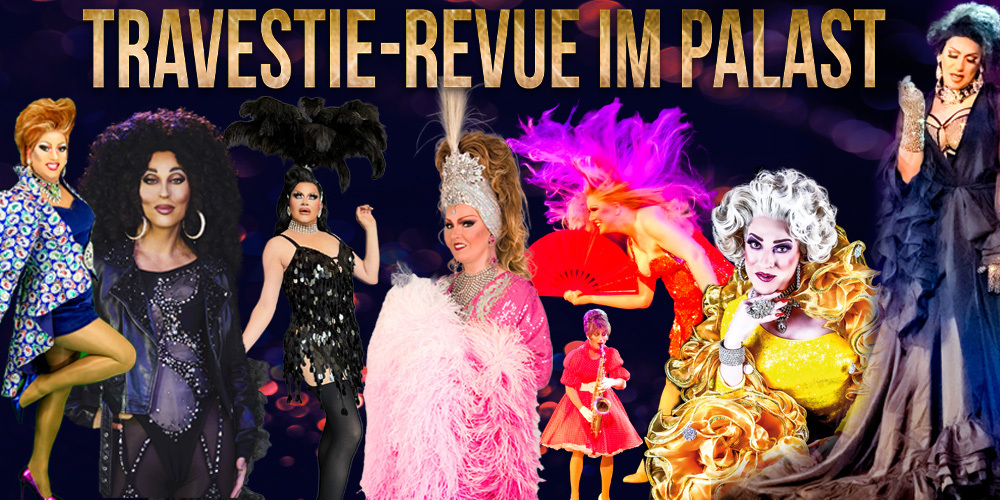 Tickets TRAVESTIE REVUE IM PALAST, Die exklusivste Show des Jahres  in Neustrelitz