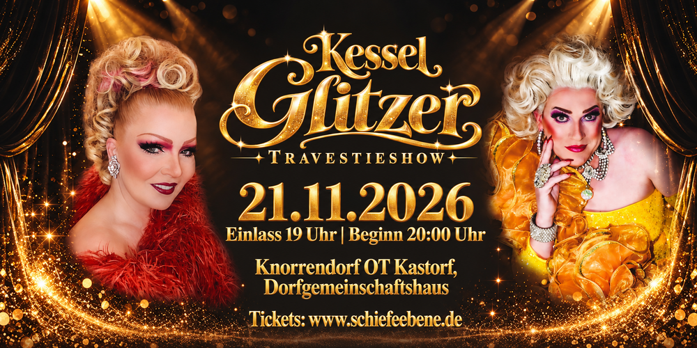 Tickets KESSEL GLITZER TRAVESTIESHOW, die travestieshow im norden in Knorrendorf OT Kastorf