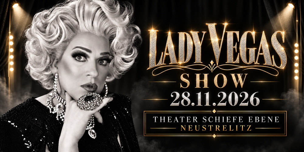 Tickets LADY VEGAS – DIE SHOW, LADY VEGAS – DIE SHOW in Neustrelitz